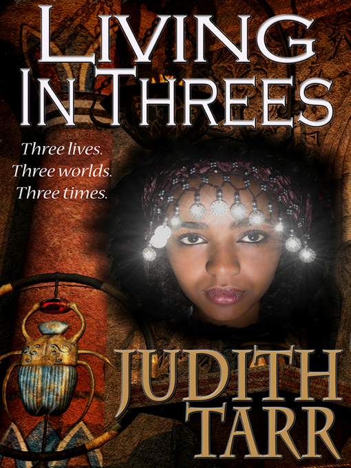 Title details for Living in Threes by Judith Tarr - Available